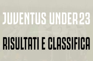 Risultati e Classifica Juventus U23